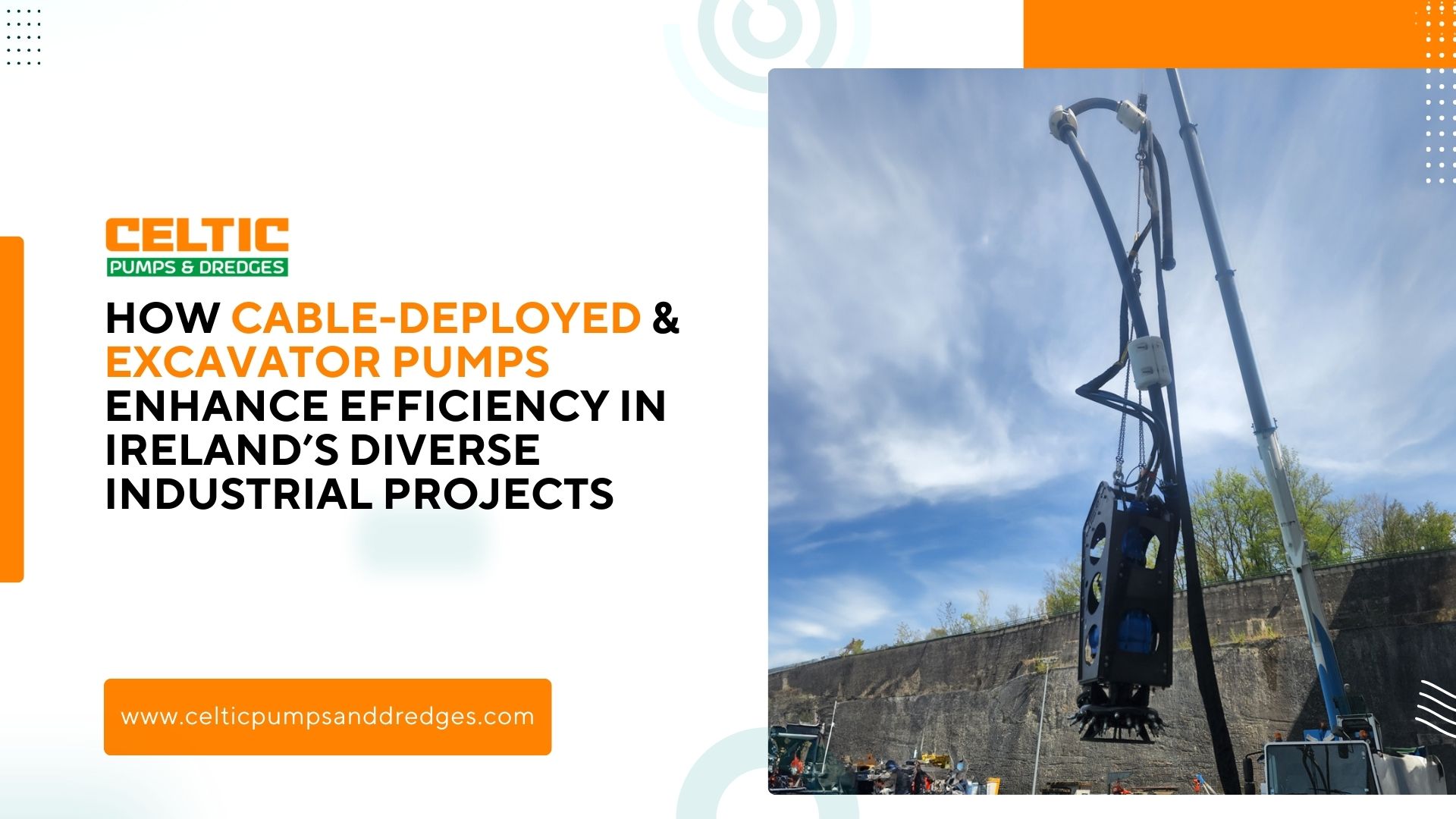 How Cable-Deployed and Excavator Pumps Enhance Efficiency in Ireland’s Diverse Industrial Projects